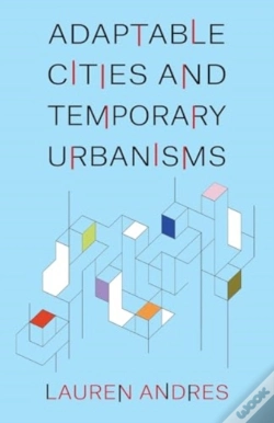 Capa do artigo Adaptable Cities And Temporary Urbanisms