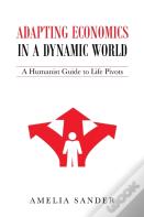 Adapting Economics In A Dynamic World