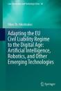Adapting The Eu Civil Liability Regime To The Digital Age: Artificial Intelligence, Robotics, And Other Emerging Technologies - Preview