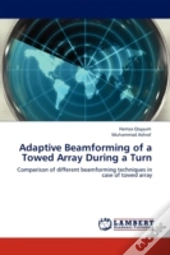 Adaptive Beamforming Of A Towed Array During A Turn