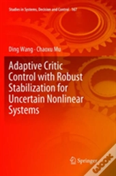 Adaptive Critic Control With Robust Stabilization For Uncertain Nonlinear Systems