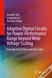 Capa do artigo Adaptive Digital Circuits For Power-Performance Range Beyond Wide Voltage Scaling
