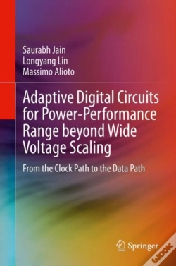 Capa do artigo Adaptive Digital Circuits For Power-Performance Range Beyond Wide Voltage Scaling