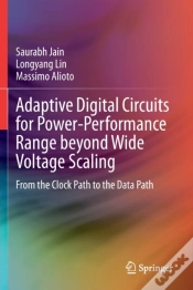 Capa do artigo Adaptive Digital Circuits For Power-Performance Range Beyond Wide Voltage Scaling