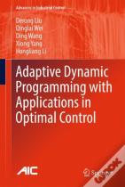 Adaptive Dynamic Programming With Applications In Optimal Control