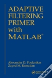 Adaptive Filtering Primer With Matlab