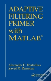 Adaptive Filtering Primer With Matlab