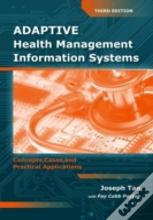 Adaptive Health Management Information Systems: Concepts, Cases, & Practical Applications