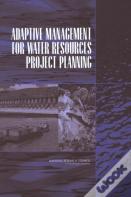 Adaptive Management For Water Resources Project Planning