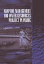 Adaptive Management For Water Resources Project Planning - Preview
