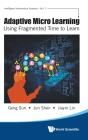 Adaptive Micro Learning - Using Fragmented Time To Learn - Preview