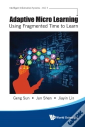 Adaptive Micro Learning - Using Fragmented Time To Learn