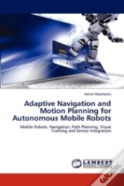 Capa do artigo Adaptive Navigation And Motion Planning For Autonomous Mobile Robots