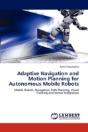 Adaptive Navigation And Motion Planning For Autonomous Mobile Robots - Preview