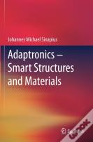 Adaptronics Â€“ Smart Structures And Materials