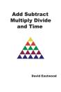 Add Subtract Multiply Divide And Time - Preview