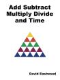 Add Subtract Multiply Divide And Time - Preview