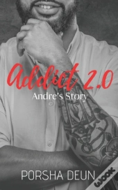 Addict 2.0 - Andre'S Story