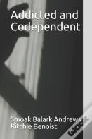 Addicted And Codependent