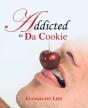 Addicted To Da Cookie - Preview
