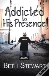 Addicted To His Presence