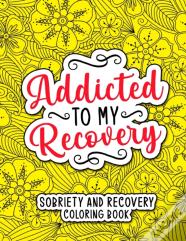 Addicted To My Recovery