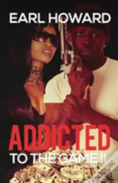 Addicted To The Game Ii