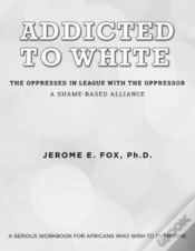 Capa do artigo Addicted To White The Oppressed In League With The Oppressor
