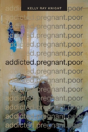 Addicted.Pregnant.Poor - Preview