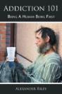 Addiction 101: Being A Human Being First - Preview