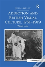 Capa do artigo Addiction And British Visual Culture, 1751-1919