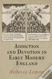 Capa do artigo Addiction And Devotion In Early Modern England