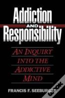 Addiction And Responsibility