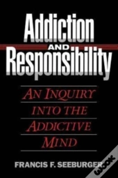 Addiction And Responsibility