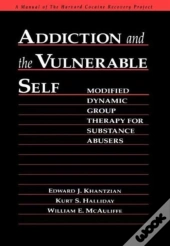 Addiction And The Vulnerable Self
