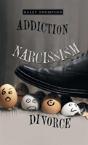 Addiction Narcissism Divorce - Preview