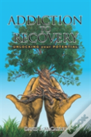 Addiction To Recovery