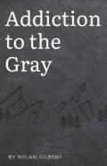 Addiction To The Gray