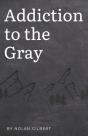 Addiction To The Gray - Preview