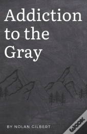 Addiction To The Gray