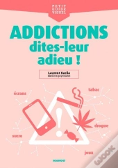 Addictions, Dites-Leur Adieu !