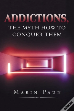 Capa do artigo Addictions, The Myth How To Conquer Them