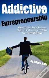 Addictive Entrepreneurship
