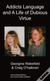 Addicts Language And A Life Of Dubious V
