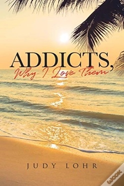 Capa do artigo Addicts, Why I Love Them