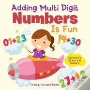 Adding Multi-Digit Numbers Is Fun I Children'S Science & Nature
