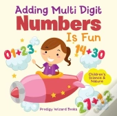 Adding Multi-Digit Numbers Is Fun I Children'S Science & Nature