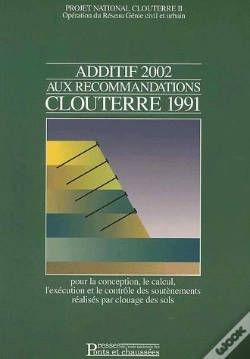 Capa do artigo Additif 2002 Aux Recommandations Clouterre 1991 ; Pour La Conception, Le Calcul, L'Exécution Et Le Contrôle Des Soutènements Réalisés Par Clouage Des Sols