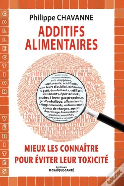 Capa do artigo Additifs Alimentaires : Mieux Les Connaitre Pour Eviter Leur Toxicite