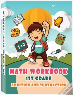 Capa do artigo Addition And Subtraction - 1st Grade Math Workbook - Ages 6-7
